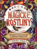 Kniha: Magické rostliny (Maia Toll). Synergie, 2025 Kniha: Magické rostliny (Maia Toll). Synergie, 2025