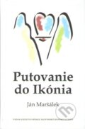 Kniha: Putovanie do Ikónia (Ján Maršálek). Vydavateľstvo Spolku slovenských spisovateľov, 2025 Kniha: Putovanie do Ikónia (Ján Maršálek). Vydavateľstvo Spolku slovenských spisovateľov, 2025