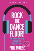 Kniha: Rock The Dancefloor (Phil Morse). Rethink Press, 2024 Kniha: Rock The Dancefloor (Phil Morse). Rethink Press, 2024