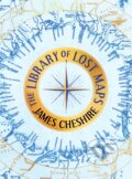 Kniha: The Library of Lost Maps (James Cheshire). Bloomsbury, 2025 Kniha: The Library of Lost Maps (James Cheshire). Bloomsbury, 2025