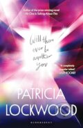 Kniha: Will There Ever Be Another You (Patricia Lockwood). Bloomsbury, 2025 Kniha: Will There Ever Be Another You (Patricia Lockwood). Bloomsbury, 2025