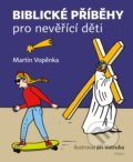 Kniha: Biblické příběhy pro nevěřící děti (Martin Vopěnka). Práh, 2025 Kniha: Biblické příběhy pro nevěřící děti (Martin Vopěnka). Práh, 2025