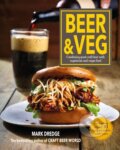 Kniha: Beer and Veg (Mark Dredge). Ryland, Peters and Small, 2021 Kniha: Beer and Veg (Mark Dredge). Ryland, Peters and Small, 2021