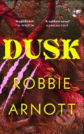 Kniha: Dusk (Robbie Arnott). Vintage, 2025 Kniha: Dusk (Robbie Arnott). Vintage, 2025
