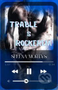 E-kniha: Trable s rockerem (Selena Mortys), 2025 E-kniha: Trable s rockerem (Selena Mortys), 2025