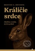 Kniha: Králičie srdce (Kristine S. Ervin). Citadella, 2025 Kniha: Králičie srdce (Kristine S. Ervin). Citadella, 2025