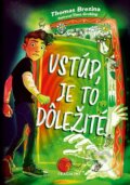 Kniha: Vstúp, je to dôležité! (Thomas C. Brezina). Nakladatelství Fragment, 2025 Kniha: Vstúp, je to dôležité! (Thomas C. Brezina). Nakladatelství Fragment, 2025