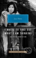Kniha: I Write to Find Out What I am Thinking (Joan Didion). Everyman, 2025 Kniha: I Write to Find Out What I am Thinking (Joan Didion). Everyman, 2025