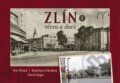 Kniha: Zlín včera a dnes (Petr Orián, Kateřina Lebedová a Pavel Stojar). Tváře, 2025 Kniha: Zlín včera a dnes (Petr Orián, Kateřina Lebedová a Pavel Stojar). Tváře, 2025