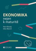 Kniha: Ekonomika nejen k maturitě, 2025 Kniha: Ekonomika nejen k maturitě, 2025