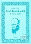 Kniha: F.M. Dostojevskij - život a dílo (Radko Pytlík). Emporius, 2008 Kniha: F.M. Dostojevskij - život a dílo (Radko Pytlík). Emporius, 2008