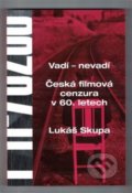 Kniha: Vadí - nevadí (Lukáš Skupa). Národní filmový archiv, 2016 Kniha: Vadí - nevadí (Lukáš Skupa). Národní filmový archiv, 2016