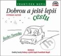 Audiokniha: Dobrou a ještě lepší cestu (František Nepil). Supraphon, 2017 Audiokniha: Dobrou a ještě lepší cestu (František Nepil). Supraphon, 2017