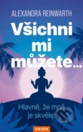 Kniha: Všichni mi můžete… (Alexandra Reinwarth), 2025 Kniha: Všichni mi můžete… (Alexandra Reinwarth), 2025