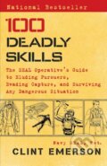 Kniha: 100 Deadly Skills (Clint Emerson). Atria Books, 2016 Kniha: 100 Deadly Skills (Clint Emerson). Atria Books, 2016
