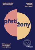 Kniha: Přetíženy (Kateřina Trávníček a Martina Mašková). Jan Melvil publishing, 2025 Kniha: Přetíženy (Kateřina Trávníček a Martina Mašková). Jan Melvil publishing, 2025