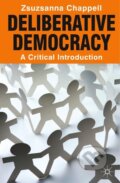 Kniha: Deliberative Democracy (Zsuzsanna Chappell). Red Globe Press, 2012 Kniha: Deliberative Democracy (Zsuzsanna Chappell). Red Globe Press, 2012