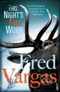 Kniha: This Night's Foul Work (Fred Vargas). Vintage, 2009 Kniha: This Night's Foul Work (Fred Vargas). Vintage, 2009
