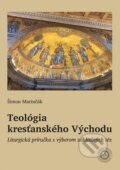 Kniha: Teológia kresťanského Východu (Šimon Marinčák). Dobrá kniha, 2025 Kniha: Teológia kresťanského Východu (Šimon Marinčák). Dobrá kniha, 2025