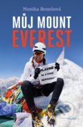 Kniha: Můj Mount Everest (Monika Benešová Osičková). Motto, 2025 Kniha: Můj Mount Everest (Monika Benešová Osičková). Motto, 2025