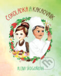 Kniha: Čokoládka a Kakaovník (Alena Srogoňová). B&K project, 2025 Kniha: Čokoládka a Kakaovník (Alena Srogoňová). B&K project, 2025