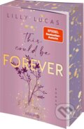 Kniha: This could be forever (Lilly Lucas). Knaur Taschenbuch Verlag, 2025 Kniha: This could be forever (Lilly Lucas). Knaur Taschenbuch Verlag, 2025