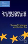 Kniha: Constitutionalizing the European Union (T. Christiansen). Red Globe Press, 2017 Kniha: Constitutionalizing the European Union (T. Christiansen). Red Globe Press, 2017