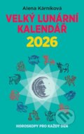 Velký lunární kalendář 2026 (Alena Kárníková). LIKA KLUB, 2025 Velký lunární kalendář 2026 (Alena Kárníková). LIKA KLUB, 2025