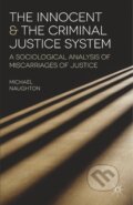 Kniha: The Innocent and the Criminal Justice System (Michael Naughton). Red Globe Press, 2013 Kniha: The Innocent and the Criminal Justice System (Michael Naughton). Red Globe Press, 2013