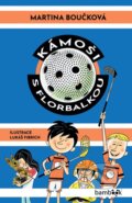 Kniha: Kámoši s florbalkou (Martina Boučková a Lukáš Fibrich). Bambook, 2025 Kniha: Kámoši s florbalkou (Martina Boučková a Lukáš Fibrich). Bambook, 2025