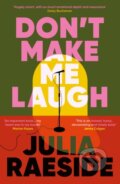 Kniha: Dont Make Me Laugh (Julia Raeside). Bedford Square, 2025 Kniha: Dont Make Me Laugh (Julia Raeside). Bedford Square, 2025