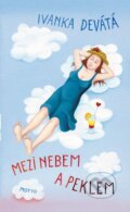 Kniha: Mezi nebem a peklem (Ivanka Devátá). Motto, 2025 Kniha: Mezi nebem a peklem (Ivanka Devátá). Motto, 2025