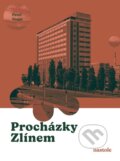 Kniha: Procházky Zlínem (Pavel Stojar). nastole, 2025 Kniha: Procházky Zlínem (Pavel Stojar). nastole, 2025