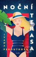 Kniha: Noční terasa (Ivana Peroutková). Motto, 2025 Kniha: Noční terasa (Ivana Peroutková). Motto, 2025