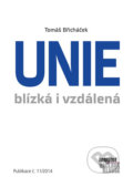 Kniha: Unie blízká i vzdálená (Tomáš Břicháček). Centrum pro ekonomiku a politiku, 2014 Kniha: Unie blízká i vzdálená (Tomáš Břicháček). Centrum pro ekonomiku a politiku, 2014