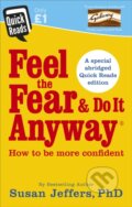 Kniha: Feel the Fear and Do it Anyway (Susan Jeffers). Vermilion, 2017 Kniha: Feel the Fear and Do it Anyway (Susan Jeffers). Vermilion, 2017