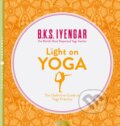 Kniha: Light on Yoga (B.K.S. Iyengar). Thorsons, 2015 Kniha: Light on Yoga (B.K.S. Iyengar). Thorsons, 2015