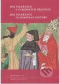 Kniha: (In)tolerance v evropských dějinách (Petr Hlaváček). Filosofia, 2011 Kniha: (In)tolerance v evropských dějinách (Petr Hlaváček). Filosofia, 2011