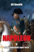 Kniha: Napoleon II. - Císař francouzů (1804–1821) (Jiří Kovařík). Akcent, 2018 Kniha: Napoleon II. - Císař francouzů (1804–1821) (Jiří Kovařík). Akcent, 2018