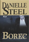 Kniha: Borec (Danielle Steel, Danielle Steelová a Steelová Danielle). Ikar CZ, 2010 Kniha: Borec (Danielle Steel, Danielle Steelová a Steelová Danielle). Ikar CZ, 2010
