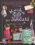 Kniha: Kniha pre dievčatá (Célia Gallais, Clémence Roux de Luze a Michele Lecreux). SPN - Mladé letá, 2018 Kniha: Kniha pre dievčatá (Célia Gallais, Clémence Roux de Luze a Michele Lecreux). SPN - Mladé letá, 2018