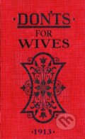 Kniha: Don'ts for Wives (Blanche Ebbutt). A & C Black, 2007 Kniha: Don'ts for Wives (Blanche Ebbutt). A & C Black, 2007