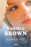 Kniha: Adamův pád (Brownová Sandra, Sandra Brown a Sandra Brownová). Ikar CZ, 2008 Kniha: Adamův pád (Brownová Sandra, Sandra Brown a Sandra Brownová). Ikar CZ, 2008