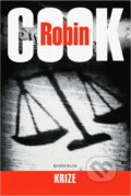 Kniha: Krize (Robin Cook). Knižní klub, 2007 Kniha: Krize (Robin Cook). Knižní klub, 2007