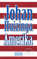 Kniha: Amerika (Johan Huizinga). Európa, 2025 Kniha: Amerika (Johan Huizinga). Európa, 2025