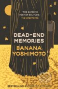 Kniha: Dead-End Memories (Banana Yoshimoto). Faber and Faber, 2025 Kniha: Dead-End Memories (Banana Yoshimoto). Faber and Faber, 2025