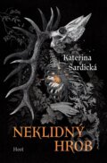 Kniha: Neklidný hrob (Kateřina Šardická), 2025 Kniha: Neklidný hrob (Kateřina Šardická), 2025