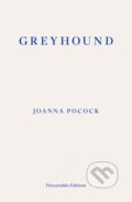 Kniha: Greyhound (Joanna Pocock). Fitzcarraldo Editions, 2025 Kniha: Greyhound (Joanna Pocock). Fitzcarraldo Editions, 2025