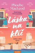 Kniha: Láska na klíč (Phoebe MacLeod). Nakladatelství KAZDA, 2025 Kniha: Láska na klíč (Phoebe MacLeod). Nakladatelství KAZDA, 2025