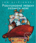 Kniha: Podivuhodné príbehy siedmich morí (Ján Uličiansky). Perfekt, 2025 Kniha: Podivuhodné príbehy siedmich morí (Ján Uličiansky). Perfekt, 2025